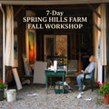 7-Day Spring Hills Farm Fall Workshop