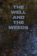 The Well and the Weeds: Spring Hills Farm Morning Talk Audio